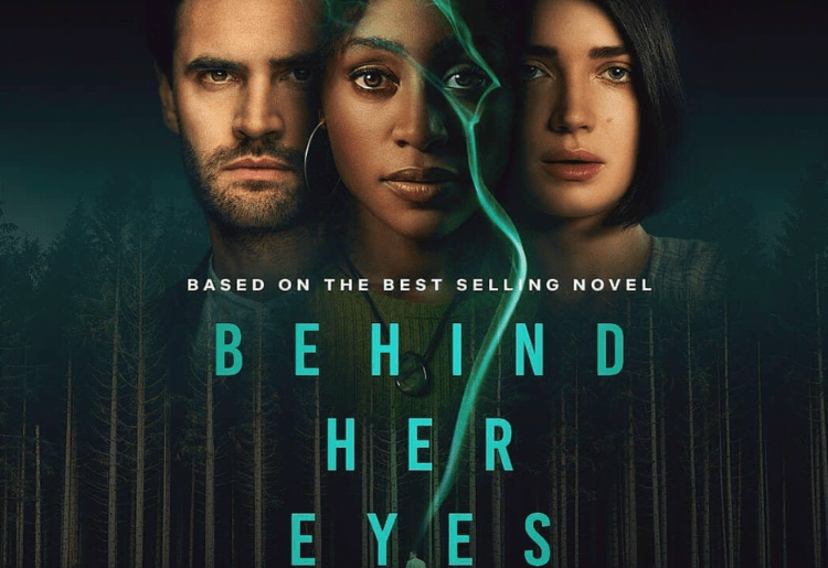 ‘Behind Her Eyes’ : The Eeriest Psychological Thriller You Ever Watched