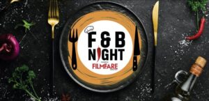 All You Need To Know About The Upcoming Filmfare Middle East F&B Night!