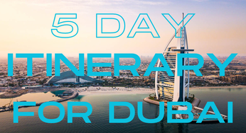 A Fully Planned 5-Day Dubai Itinerary – Tourist & Offbeat Spots, Food, Culture & More