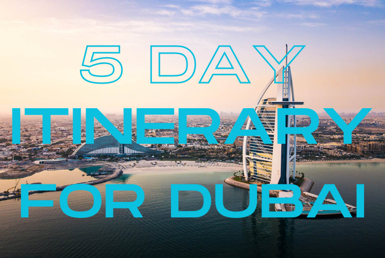 A Fully Planned 5-Day Dubai Itinerary – Tourist & Offbeat Spots, Food, Culture & More