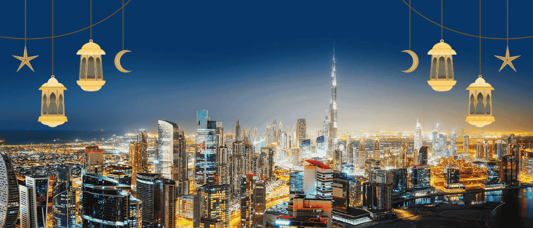 What To Expect In Dubai During Ramadan 2025